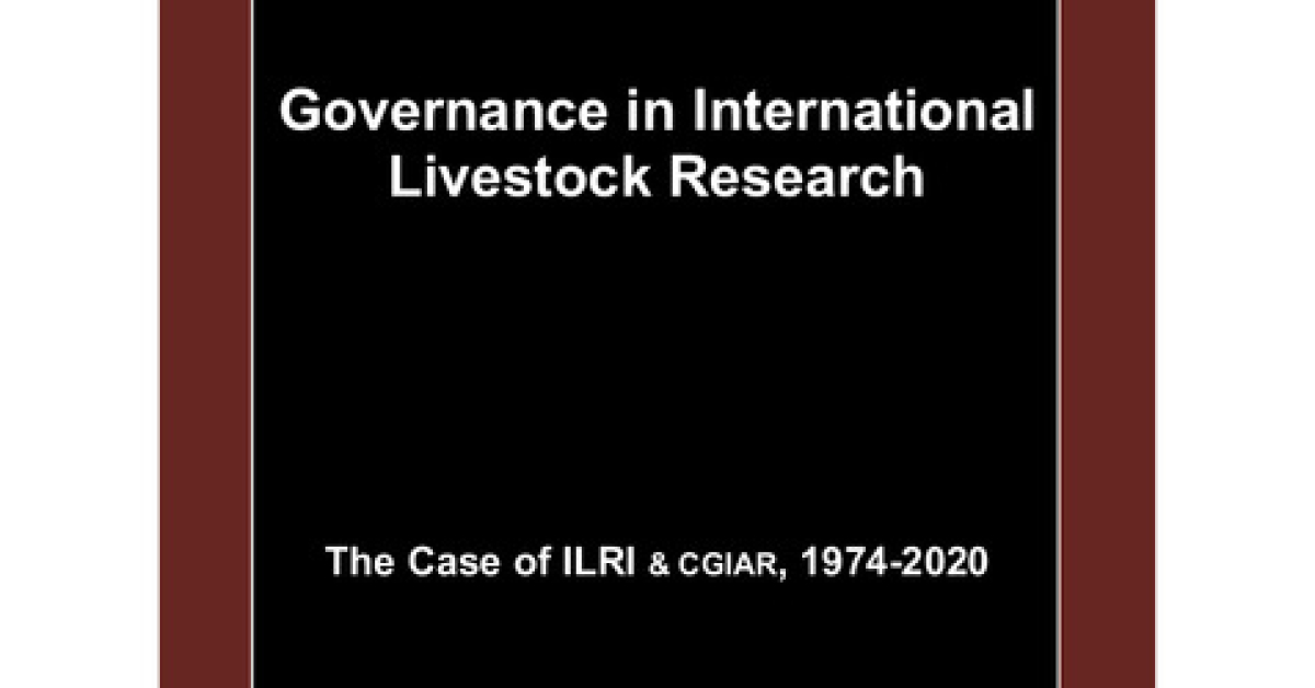 Governance in International Livestock Research: The Case of ILRI and ...
