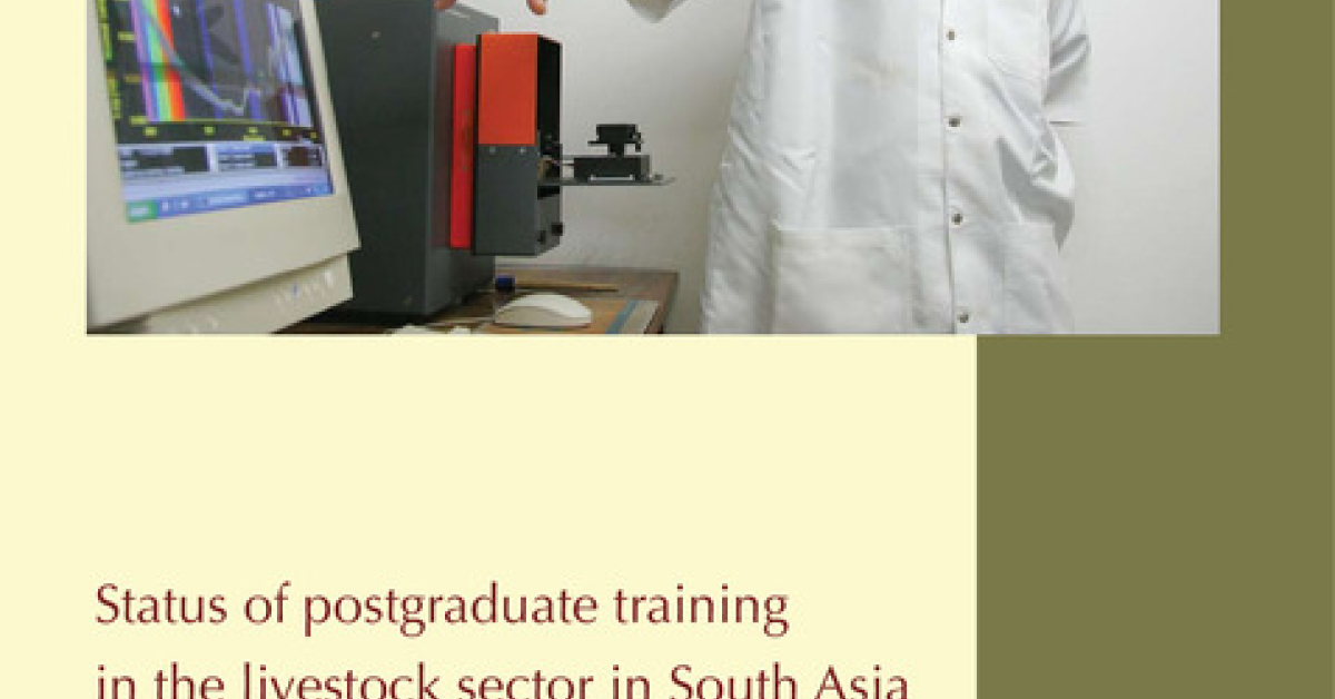 Status of postgraduate training in the livestock sector in South Asia ...