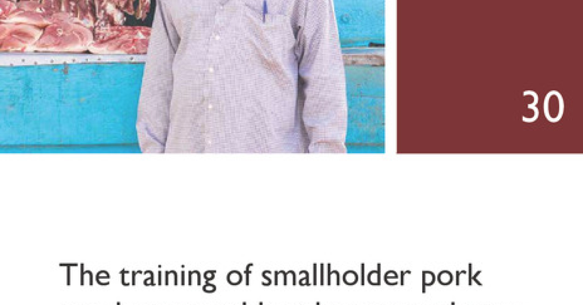 The training of smallholder pork producers and butchers to enhance ...